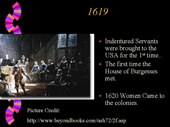 1619 Indentured Servants were brought to the USA for the 1 st time. .