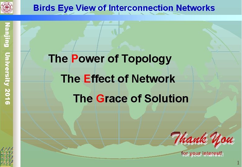 Birds Eye View of Interconnection Networks Nanjing University 2016 The Power of Topology The