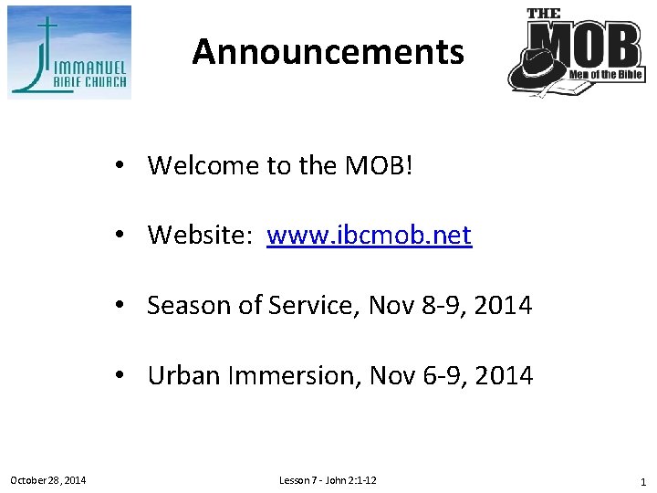 Announcements • Welcome to the MOB! • Website: www. ibcmob. net • Season of