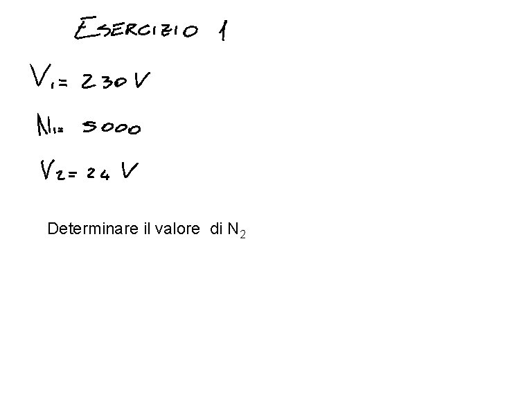 Determinare il valore di N 2 