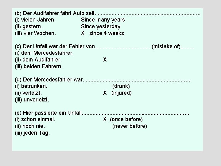 (b) Der Audifahrer fährt Auto seit. . . . . (i) vielen Jahren. Since (b) Der Audifahrer fährt Auto seit. . . . . (i) vielen Jahren. Since