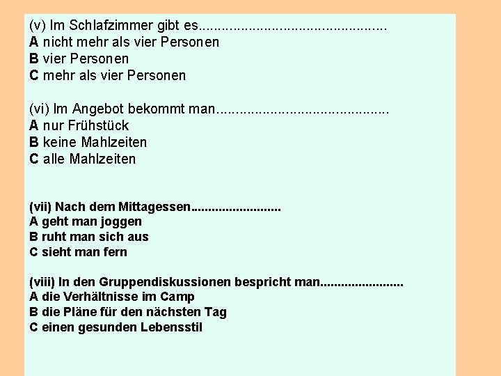 (v) Im Schlafzimmer gibt es. . . A nicht mehr als vier Personen B (v) Im Schlafzimmer gibt es. . . A nicht mehr als vier Personen B