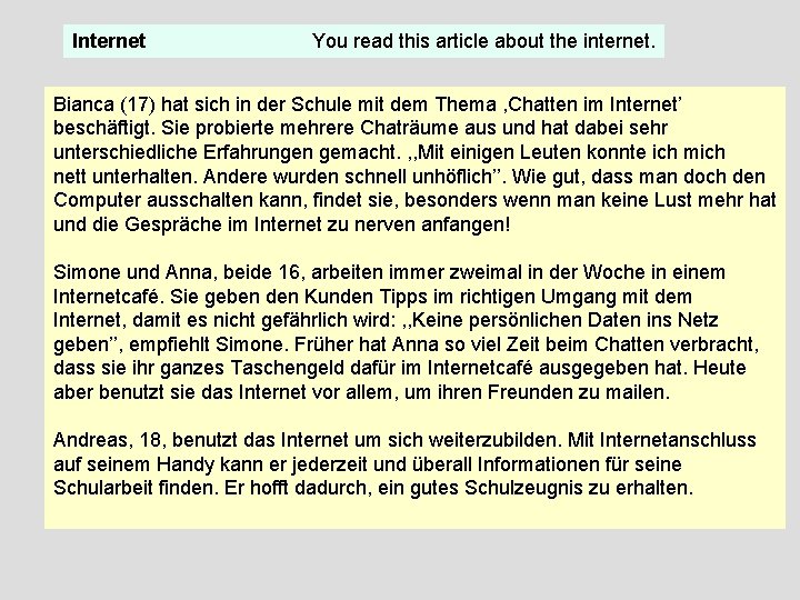 Internet You read this article about the internet. Bianca (17) hat sich in der Internet You read this article about the internet. Bianca (17) hat sich in der