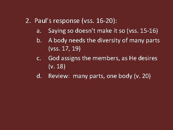 2. Paul’s response (vss. 16 -20): a. Saying so doesn’t make it so (vss.