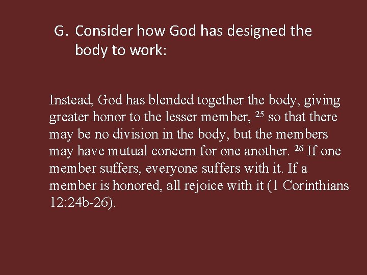 G. Consider how God has designed the body to work: Instead, God has blended