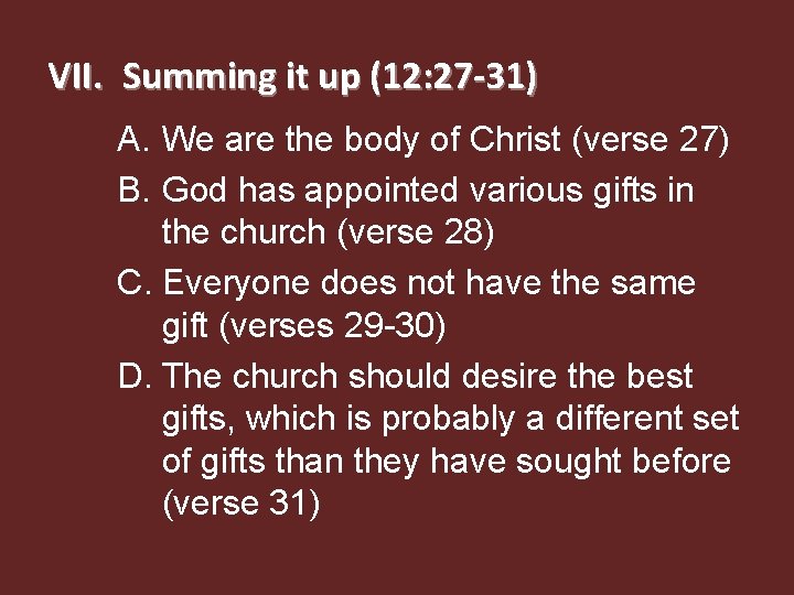 VII. Summing it up (12: 27 -31) A. We are the body of Christ