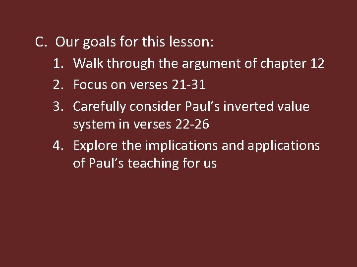 C. Our goals for this lesson: 1. Walk through the argument of chapter 12