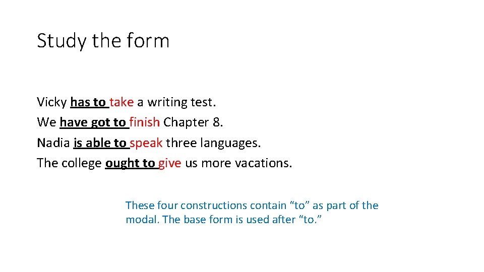 Study the form Vicky has to take a writing test. We have got to