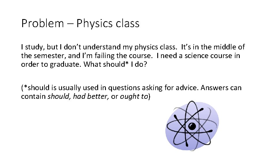 Problem – Physics class I study, but I don’t understand my physics class. It’s