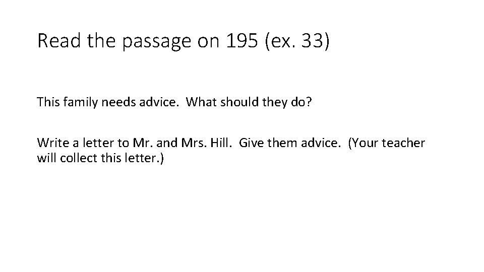 Read the passage on 195 (ex. 33) This family needs advice. What should they