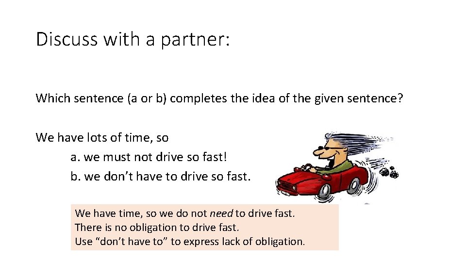 Discuss with a partner: Which sentence (a or b) completes the idea of the