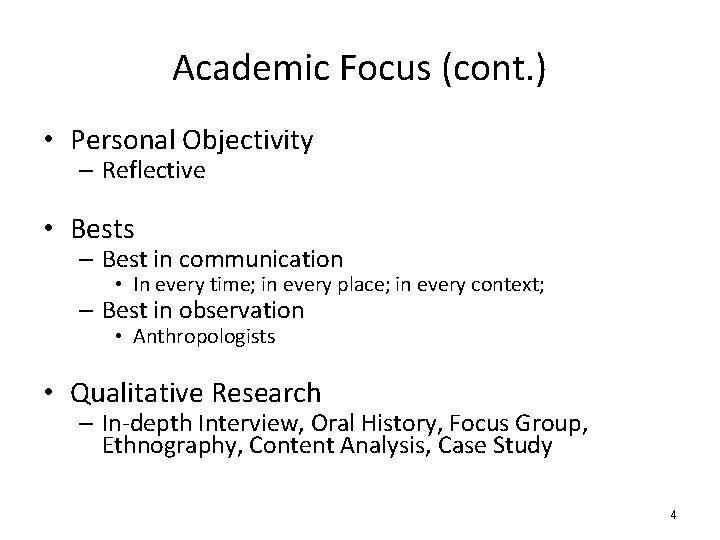 Academic Focus (cont. ) • Personal Objectivity – Reflective • Bests – Best in