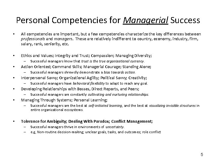 Personal Competencies for Managerial Success • All competencies are important, but a few competencies
