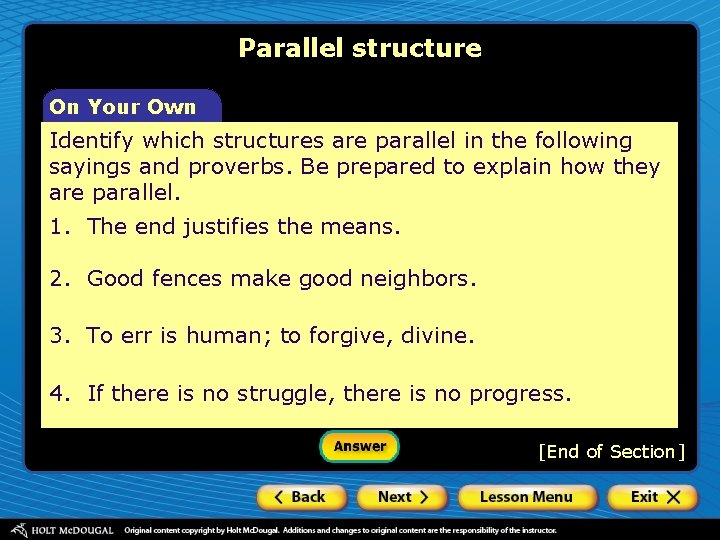 Parallel structure On Your Own Identify which structures are parallel in the following sayings