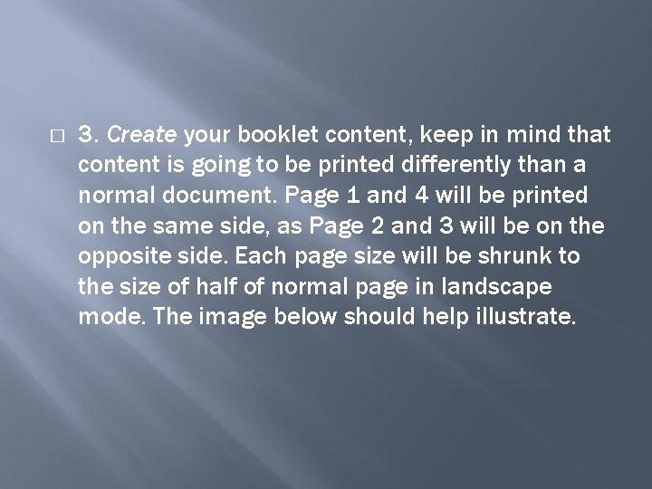 � 3. Create your booklet content, keep in mind that content is going to