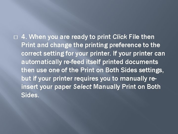 � 4. When you are ready to print Click File then Print and change