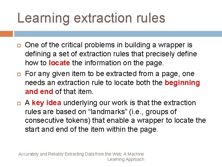 Learning extraction rules One of the critical problems in building a wrapper is defining