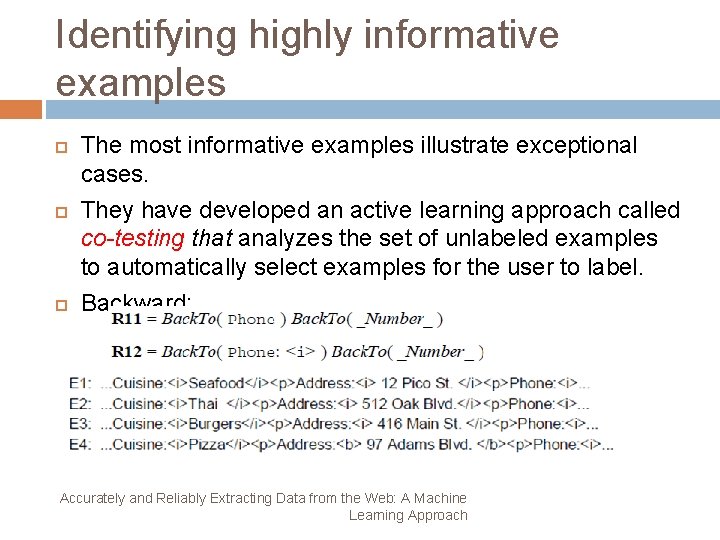 Identifying highly informative examples The most informative examples illustrate exceptional cases. They have developed