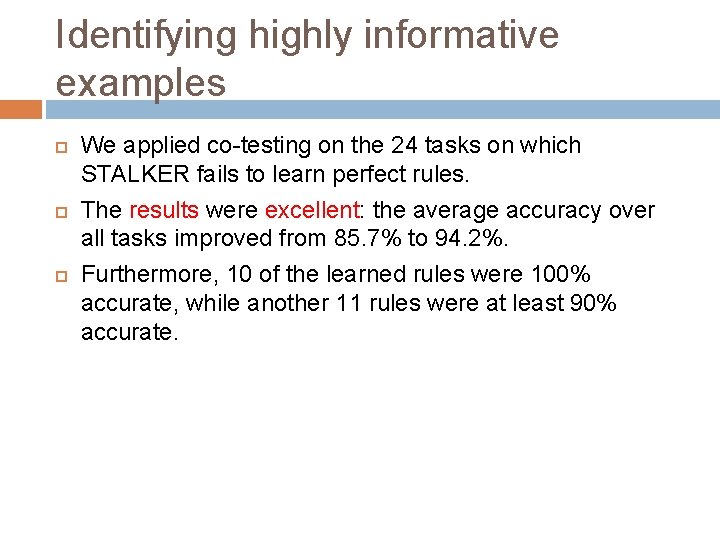 Identifying highly informative examples We applied co-testing on the 24 tasks on which STALKER