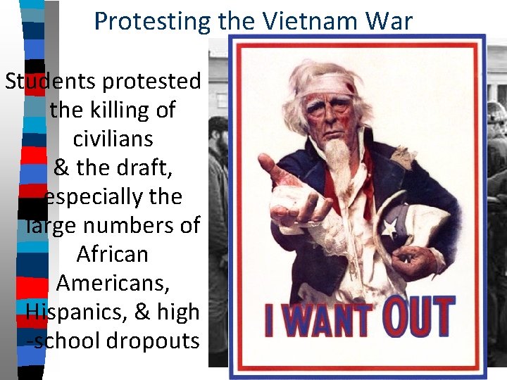 Protesting the Vietnam War Students protested the killing of civilians & the draft, especially