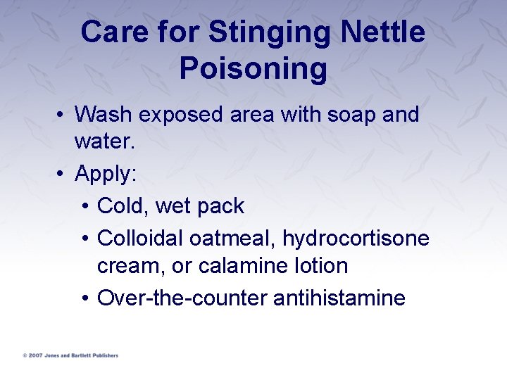 Care for Stinging Nettle Poisoning • Wash exposed area with soap and water. • Care for Stinging Nettle Poisoning • Wash exposed area with soap and water. •
