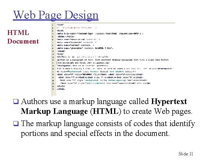 Web Page Design HTML Document q Authors use a markup language called Hypertext Markup