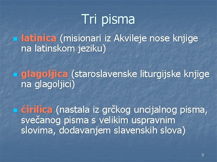 Tri pisma n n n latinica (misionari iz Akvileje nose knjige na latinskom jeziku)