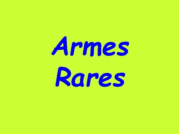 Armes Rares 