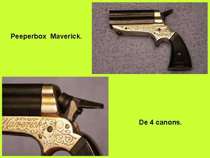 Peeperbox Maverick. De 4 canons. 