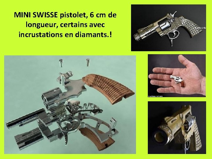 MINI SWISSE pistolet, 6 cm de longueur, certains avec incrustations en diamants. ! 