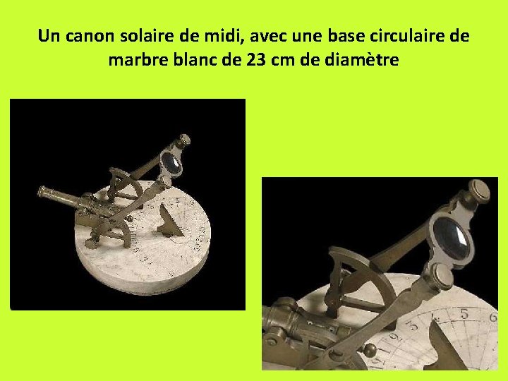 Un canon solaire de midi, avec une base circulaire de marbre blanc de 23