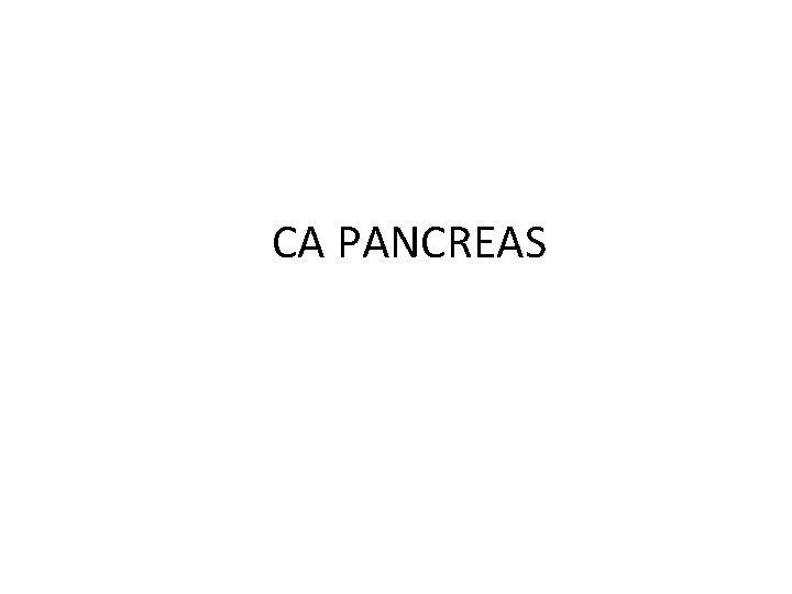 CA PANCREAS 