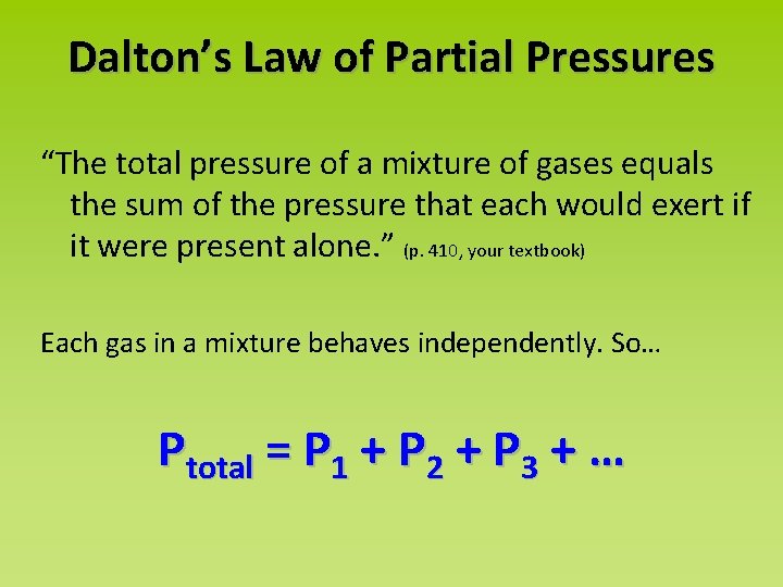 Dalton’s Law of Partial Pressures “The total pressure of a mixture of gases equals