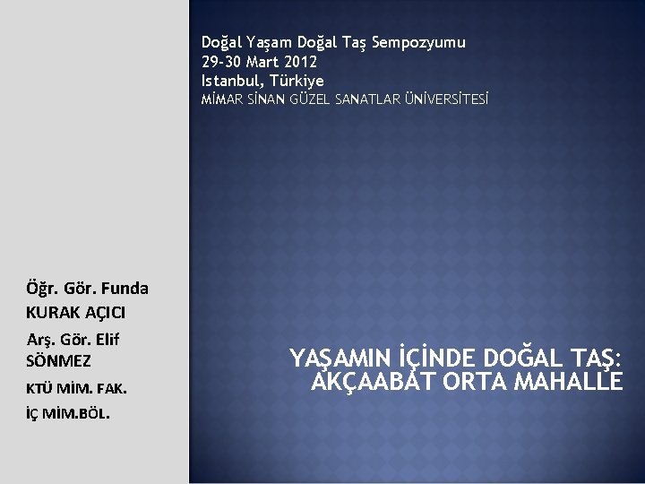 Doğal Yaşam Doğal Taş Sempozyumu 29 -30 Mart 2012 Istanbul, Türkiye MİMAR SİNAN GÜZEL