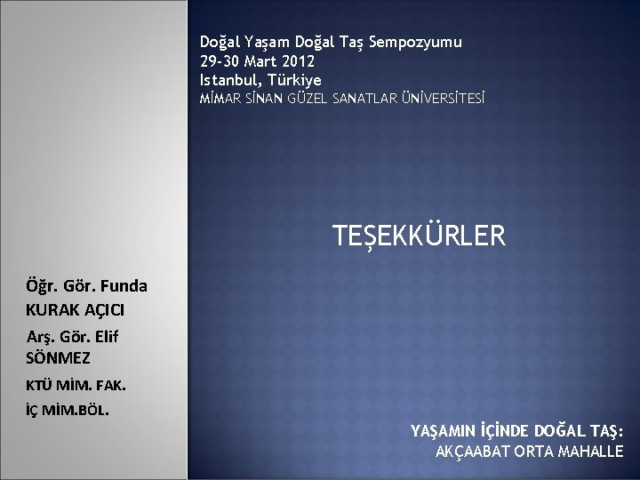 Doğal Yaşam Doğal Taş Sempozyumu 29 -30 Mart 2012 Istanbul, Türkiye MİMAR SİNAN GÜZEL