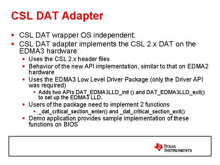 CSL DAT Adapter § CSL DAT wrapper OS independent. § CSL DAT adapter implements