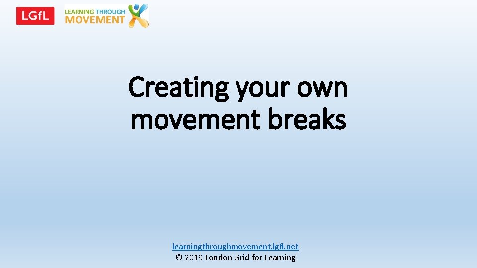 Creating your own movement breaks learningthroughmovement lgfl net