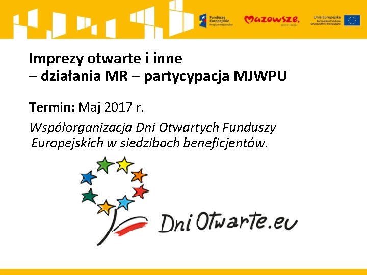 Imprezy otwarte i inne – działania MR – partycypacja MJWPU Termin: Maj 2017 r.