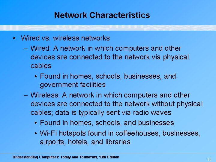 Network Characteristics • Wired vs. wireless networks – Wired: A network in which computers Network Characteristics • Wired vs. wireless networks – Wired: A network in which computers
