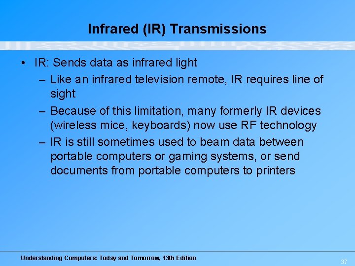 Infrared (IR) Transmissions • IR: Sends data as infrared light – Like an infrared Infrared (IR) Transmissions • IR: Sends data as infrared light – Like an infrared