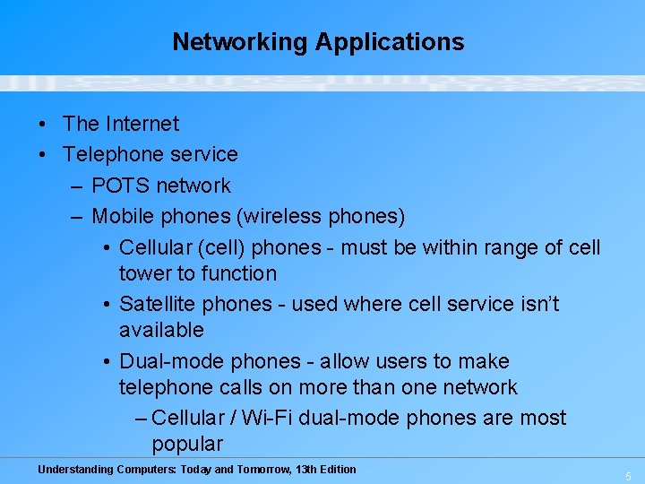 Networking Applications • The Internet • Telephone service – POTS network – Mobile phones Networking Applications • The Internet • Telephone service – POTS network – Mobile phones