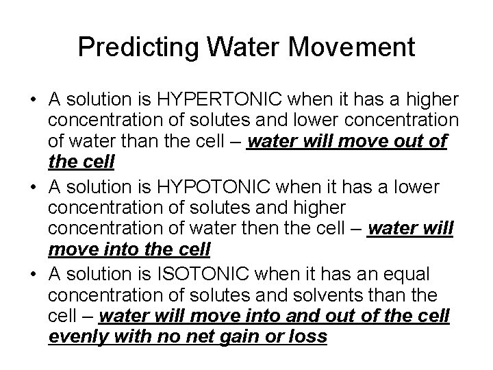 Predicting Water Movement • A solution is HYPERTONIC when it has a higher concentration