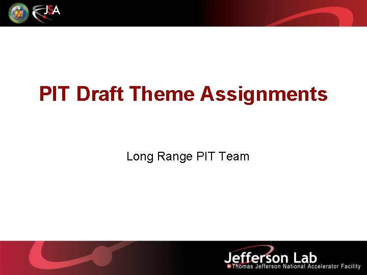 PIT Draft Theme Assignments Long Range PIT Team 
