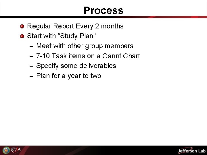Process Regular Report Every 2 months Start with “Study Plan” – Meet with other