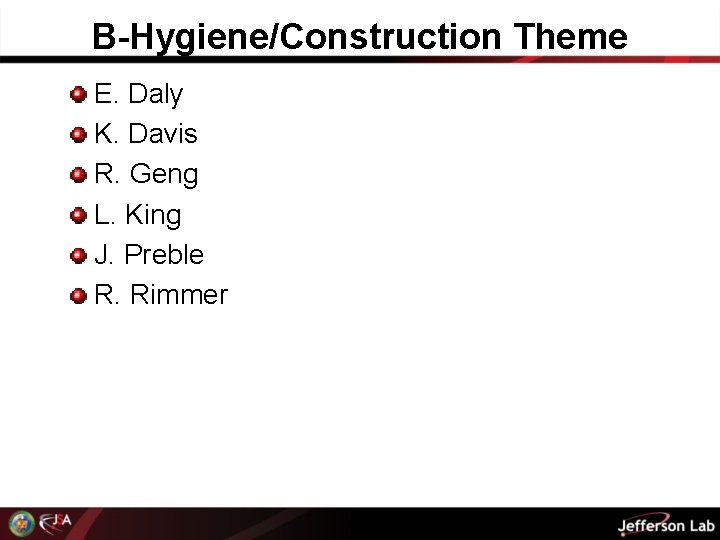 B-Hygiene/Construction Theme E. Daly K. Davis R. Geng L. King J. Preble R. Rimmer