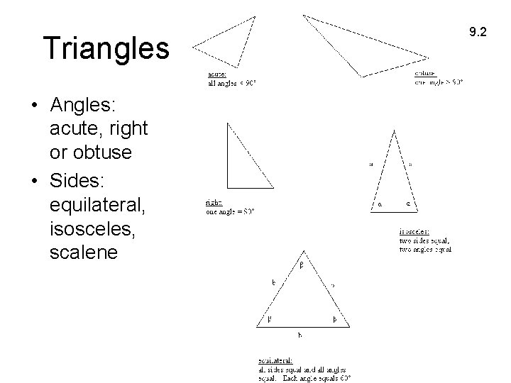 Triangles • Angles: acute, right or obtuse • Sides: equilateral, isosceles, scalene 9. 2