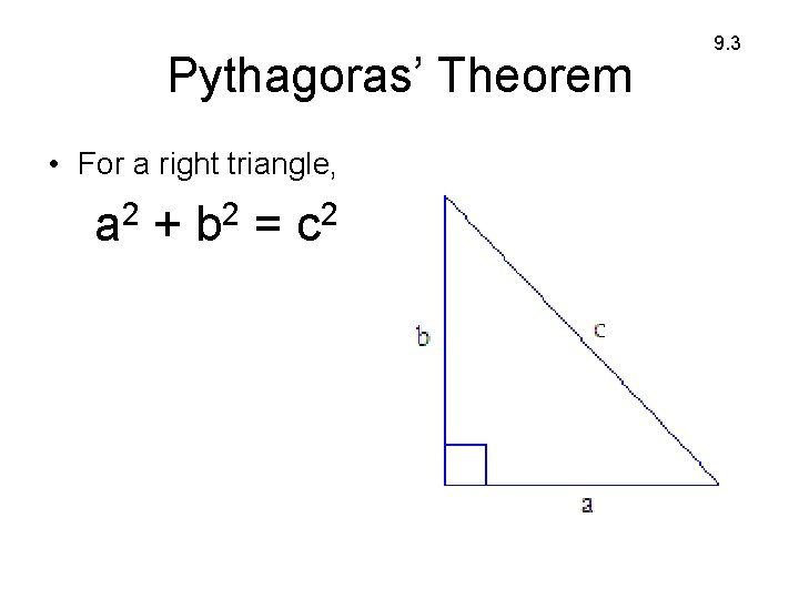 Pythagoras’ Theorem • For a right triangle, 2 a + 2 b = 2