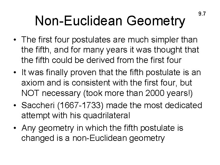 Non-Euclidean Geometry 9. 7 • The first four postulates are much simpler than the