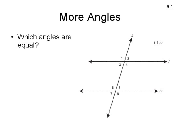 9. 1 More Angles • Which angles are equal? 