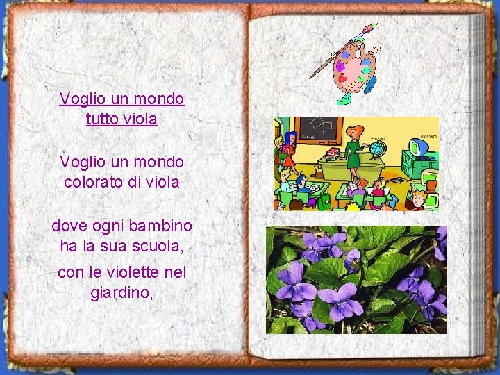 Voglio un mondo tutto viola Voglio un mondo colorato di viola dove ogni bambino